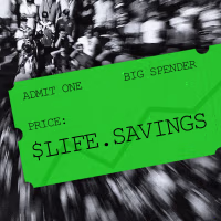 Photo illustration of a green ticket that says "Admit One, Big Spender" and "Price: $Life.Savings."