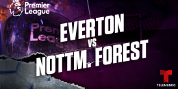 ¡EN VIVO! Everton v. Nottingham Forest | POR TELEMUNDO | EN ESPAÑOL
