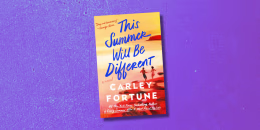 "This Summer Will Be Different" by Carley Fortune.