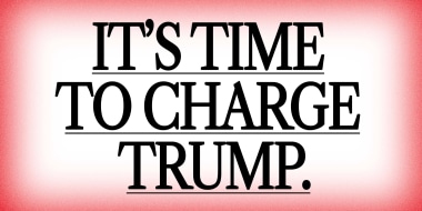 Text Illustration: Text that reads "It's Time to Charge Trump" in all caps against a red and white gradient background.