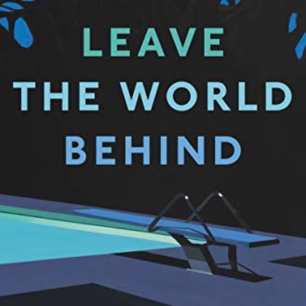 &quot;Leave the World Behind,&quot; by Rumaan Alam