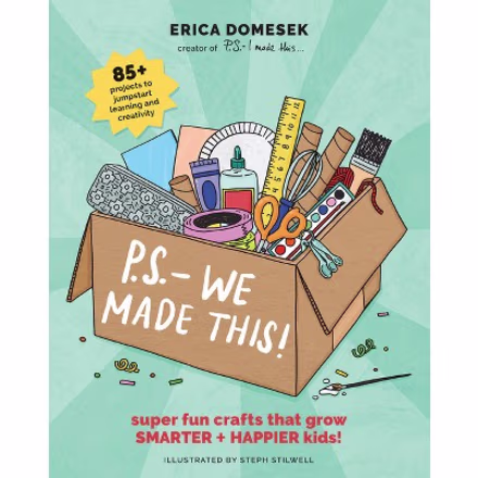 P.S.- We Made This - by Erica Domesek (Paperback)