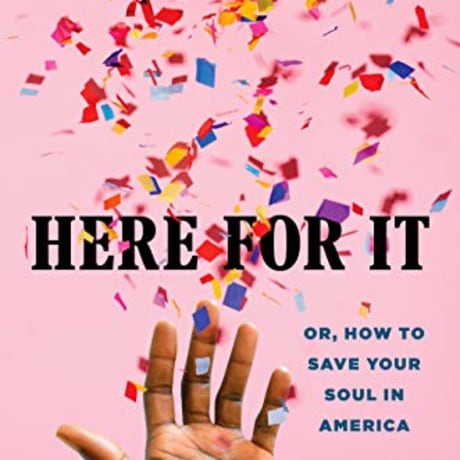 "Here for It" by R. Eric Thomas