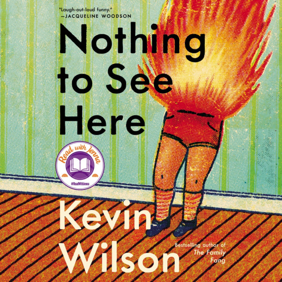 "Nothing to See Here," by Kevin Wilson