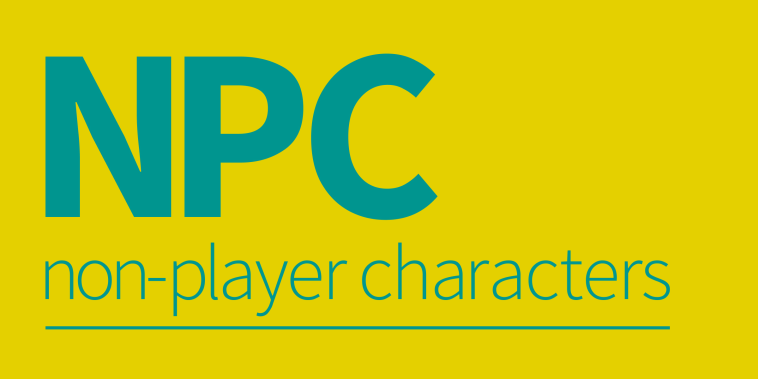 Graphic that says: NPC- non player characters