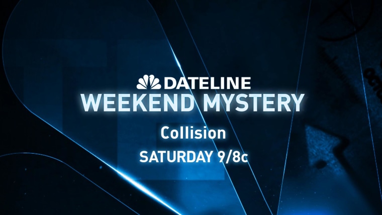 DATELINE WEEKEND MYSTERY PREVIEW: Collision DATELINE WEEKEND MYSTERY PREVIEW: Collision
