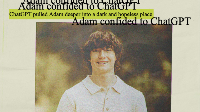 A photo of Adam Raine, 16, framed by correspondence he exchanged with a ChatGPT bot and text from his families lawsuit, including: "Adam confided to ChatGPT," "Chat GPT pulled Adam deeper into a dark and hopeless place."