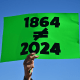 A woman holds a sign that says 1864 different from 2024