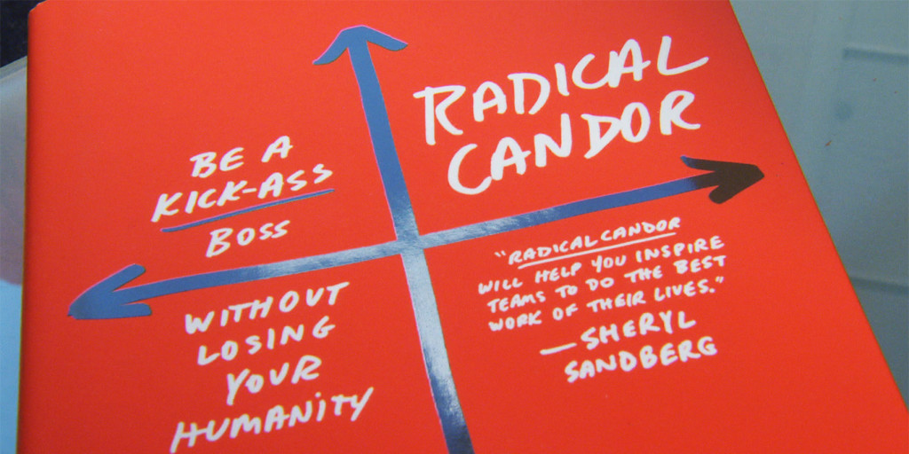 Radical Candor – The Manager's Handbook