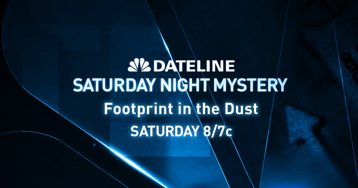 Why the Footprint in the Dust Dateline Episode Still Haunts True Crime Fans
