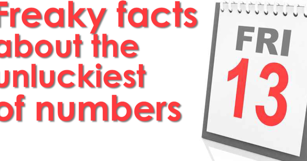 Freaky Facts About Friday The 13th And The Unluckiest Of Numbers 