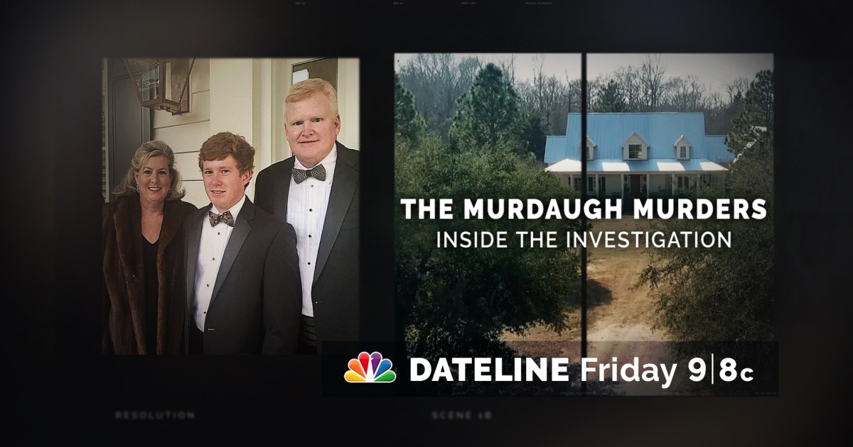 DATELINE FRIDAY SNEAK PEEK The Murdaugh Murders Inside the Investigation