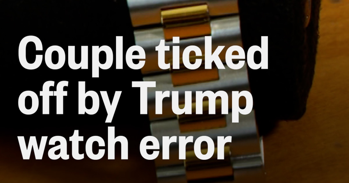 Couple ticked off by Trump watch error