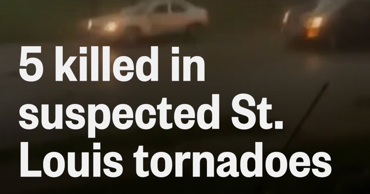 5 people killed in suspected St. Louis tornadoes