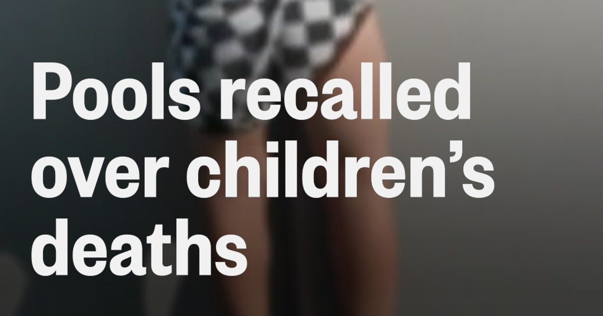 Pool Recall Kid Pools recalled over link to nine childrens’ deaths