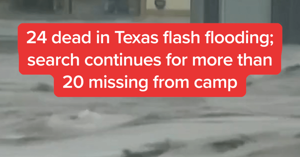 24 dead in Texas flash flooding; search continues for more than 20