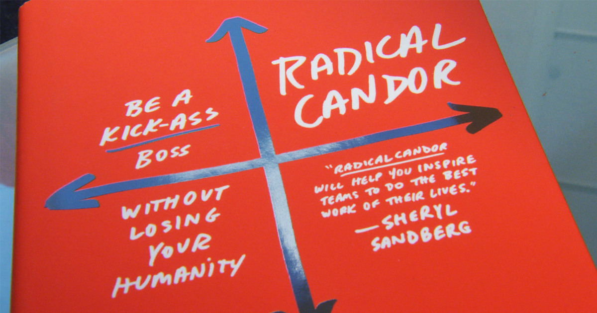 Radical Candor: Why brutal honesty is tech's hottest management trend