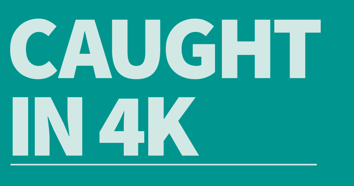 Caught in 4K Meaning Explained The Slang Phrase’s Definition