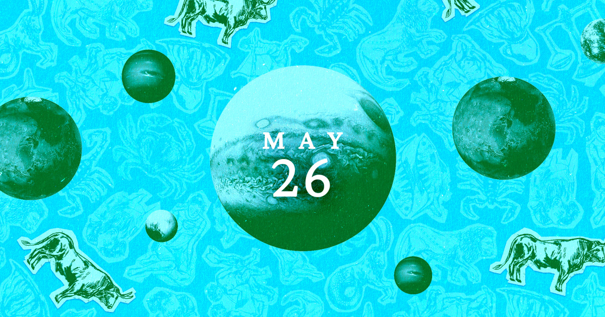 Daily Horoscope for May 26, 2025