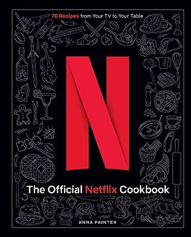 Netflix The Official Netflix Cookbook: 70 Recipes from Your TV to Your Table